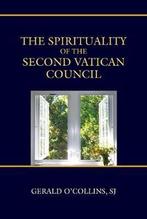 The Spirituality of the Second Vatican Council 9780809148707, Gerald o'collins, Gerald, Sj O'Collins, Verzenden