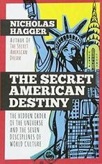 The Secret American Destiny: The Hidden Order of the, Zo goed als nieuw, Nicholas Hagger, Verzenden