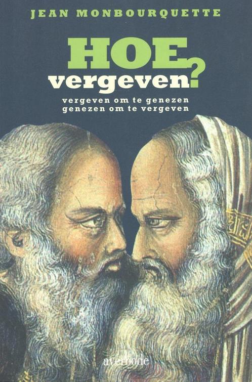 Hoe vergeven ? 9789031716593 J. Monbourquette, Boeken, Godsdienst en Theologie, Gelezen, Verzenden