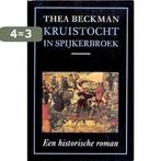 Kruistocht in spijkerbroek 9789060698181 Thea Beckman, Boeken, Verzenden, Gelezen, Thea Beckman