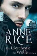 Das Geschenk der Wölfe 9783499238611 Anne Rice, Verzenden, Gelezen, Anne Rice