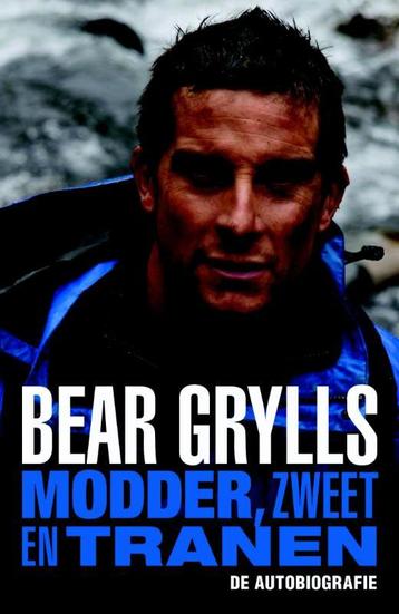 Modder, zweet en tranen 9789024562565 Bear Grylls, Verzenden, Bear Grylls