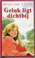 GELUK LIGT DICHTBIJ. VOORKEURBOEK 9789024217748, Verzenden, Gelezen, MIEN VAN 'T SANT