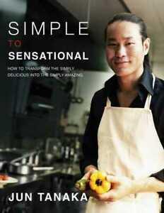 Simple to sensational by Jun Tanaka (Hardback), Boeken, Overige Boeken, Gelezen, Verzenden