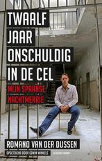 Twaalf jaar onschuldig in de cel 9789492037510, Verzenden, Zo goed als nieuw, Romano van der Dussen