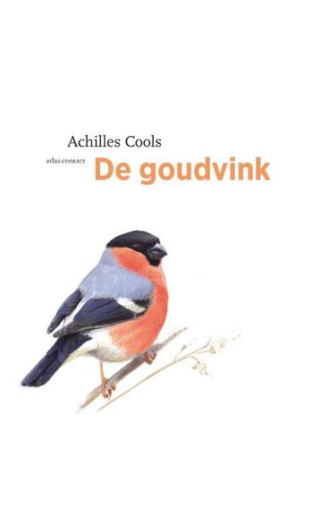 De goudvink / De vogelserie / 9 9789045032399 Achilles Cools, Verzenden, Achilles Cools