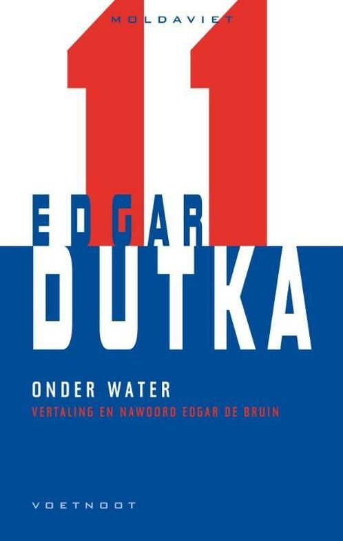 Onder water / Moldaviet / 11 9789078068419 Edgar Dutka, Boeken, Romans, Gelezen, Verzenden