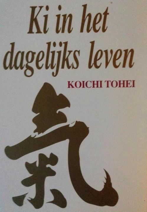 KI IN HET DAGELIJKS LEVEN 9789069635101 K. Tohei, Boeken, Esoterie en Spiritualiteit, Gelezen, Verzenden