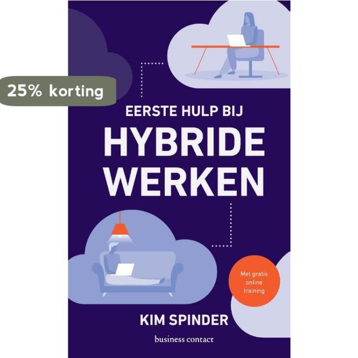 Eerste hulp bij hybride werken 9789047016076 Kim Spinder, Boeken, Economie, Management en Marketing, Zo goed als nieuw, Verzenden