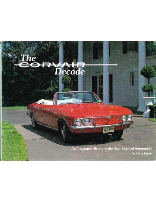 THE CORVAIR DECADE, AN ILLUSTRATED HISTORY OF THE REAR, Boeken, Auto's | Boeken