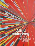 Altijd onderweg, 25 jaar Hogeschool Utrecht 9789464022377, Boeken, Verzenden, Zo goed als nieuw, Marc Janssen