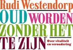Oud worden zonder het te zijn / Dwarsligger / 364, Boeken, Verzenden, Gelezen, Rudi Westendorp
