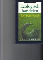 Ecologisch handelen / Business bibliotheek 9789025409319, Boeken, Verzenden, Gelezen, P. Hawken