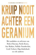 Kruip nooit achter een geranium 9789000353507, Verzenden, Barbara van Beukering