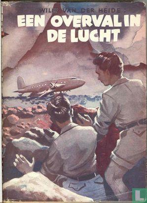 Hout, Willem H.M. van den - Een overval in de lucht - 1956, Boeken, Avontuur en Actie, Zo goed als nieuw, Verzenden