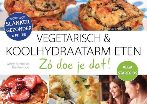 Vegetarisch Koolhydraatarm eten Zó doe je dat! /, Boeken, Kookboeken, Gelezen, Verzenden
