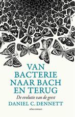 Van bacterie naar Bach en terug 9789045037639, Boeken, Verzenden, Zo goed als nieuw, Daniel C. Dennett