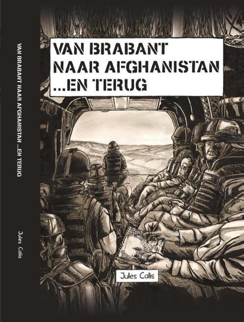 Van Brabant naar Afghanistan...en terug 9789460322006, Livres, BD, Envoi