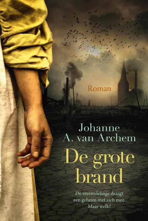 De grote brand 9789401915014 Johanne A. van Archem, Boeken, Streekboeken en Streekromans, Gelezen, Verzenden
