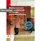 Werkprocessen in de polikliniek en sociale gezondheidszorg /, Boeken, Verzenden, Gelezen, I.W. Bijlsma