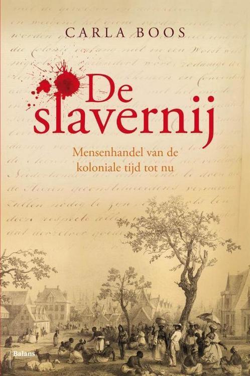 De slavernij 9789460033346 Carla Boos, Boeken, Overige Boeken, Zo goed als nieuw, Verzenden