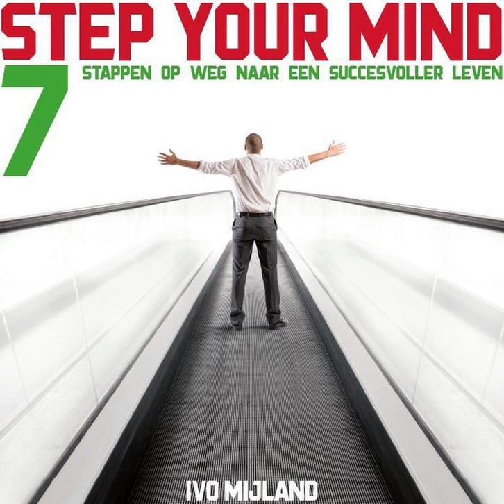 Step your mind 9789079596386 Ivo Mijland, Boeken, Schoolboeken, Gelezen, Verzenden
