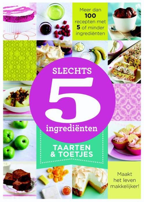 Slechts 5 ingrediënten  -   Taarten & desserts 9789045208121, Boeken, Kookboeken, Gelezen, Verzenden