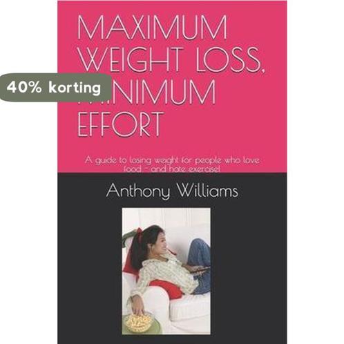 Maximum Weight Loss, Minimum Effort 9781793119612, Boeken, Overige Boeken, Zo goed als nieuw, Verzenden
