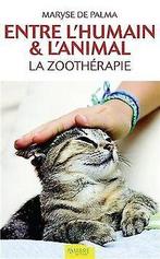 Entre lhumain et lanimal : La zoothérapie  Pal...  Book, Palma, Maryse de, Verzenden