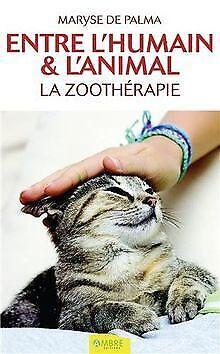 Entre lhumain et lanimal : La zoothérapie  Pal...  Book, Livres, Livres Autre, Envoi