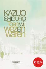 Toen wij wezen waren / Eldorado 9789047100034 Kazuo Ishiguro, Verzenden, Kazuo Ishiguro