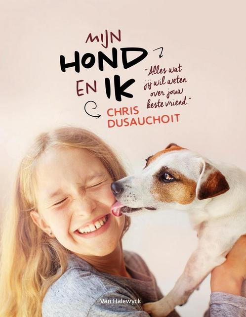 Mijn hond en ik 9789461318947 Chris Dusauchoit, Boeken, Overige Boeken, Zo goed als nieuw, Verzenden