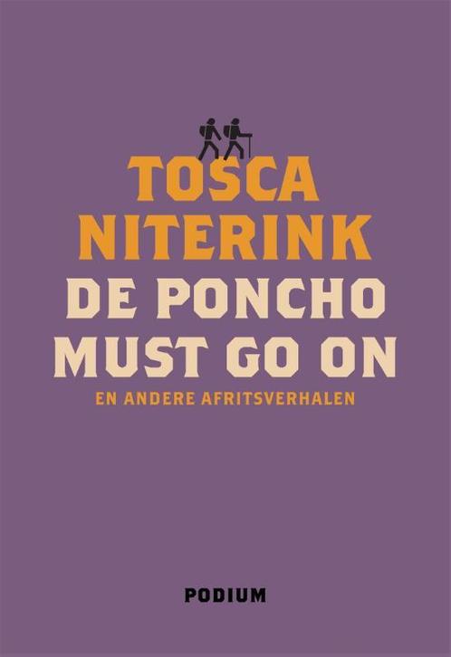 De poncho must go on en andere afritsverhalen 9789057599422, Boeken, Reisverhalen, Gelezen, Verzenden