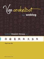 Deel 1 / Van orakelbot tot weblog / Lesboek klassiek Chinees, Verzenden, Gelezen, Paul van Els