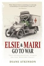 Elsie and Mairi Go to War 9781848091351 Diane Atkinson, Verzenden, Gelezen, Diane Atkinson