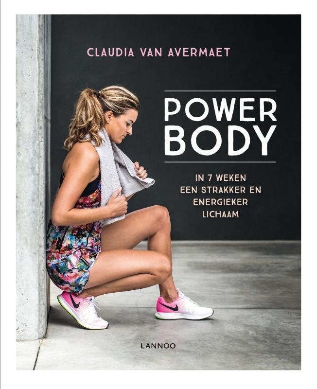 Power body 9789401440936 Claudia Van Avermaet, Boeken, Hobby en Vrije tijd, Zo goed als nieuw, Verzenden