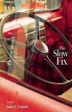 The Slow Fix 9781551522470, Boeken, Gelezen, Ivan Coyote, Ivan E. Coyote, Verzenden