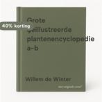 Grote geillustreerde plantenencyclopedie a-b 9789051121865, Verzenden, Zo goed als nieuw, Willem de Winter