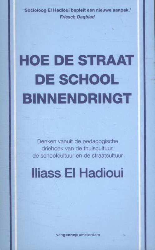 Hoe de straat de school binnendringt 9789461644022, Boeken, Politiek en Maatschappij, Gelezen, Verzenden