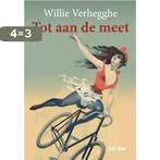 Tot aan de meet 9789460210631 Willie Verhegghe, Boeken, Verzenden, Zo goed als nieuw, Willie Verhegghe