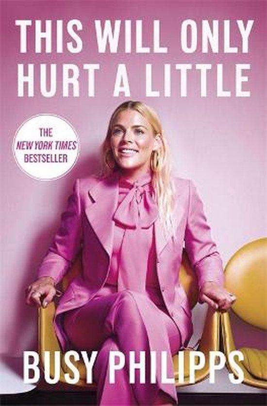 This Will Only Hurt a Little 9780751575248 Busy Philipps, Boeken, Taal | Engels, Zo goed als nieuw, Verzenden