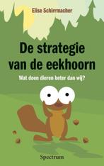 De strategie van de eekhoorn 9789049100100 E. Schirrmacher, Boeken, Verzenden, Gelezen, E. Schirrmacher