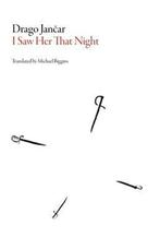 I Saw Her That Night 9781564789976 Drago Jancar, Verzenden, Zo goed als nieuw, Drago Jancar
