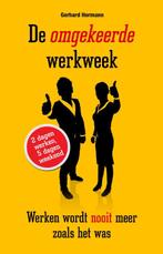 De omgekeerde werkweek 9789089755407, Boeken, Gelezen, Gerhard Hormann, Verzenden