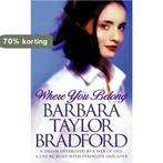 Where You Belong 9780006510901 Barbara Taylor Bradford, Boeken, Verzenden, Gelezen, Barbara Taylor Bradford