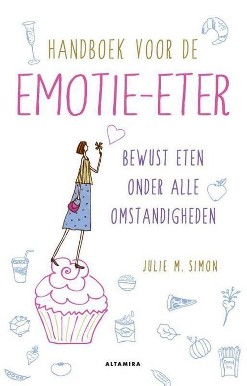 Handboek voor de emotie-eter 9789401301206 Julie M. Simon, Boeken, Psychologie, Zo goed als nieuw, Verzenden