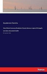 Vita di Maria Francesca Elisabetta di Savoia-Ne. Claretta,, Livres, Livres Autre, Envoi