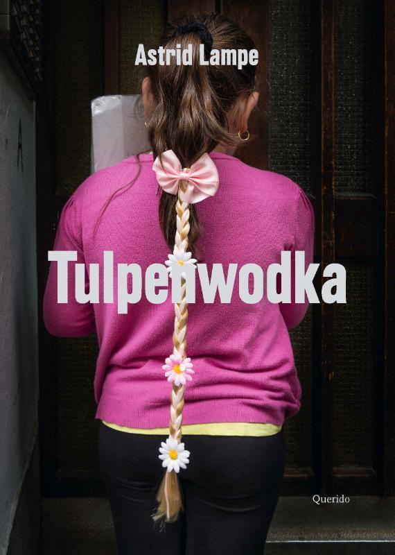 Tulpenwodka 9789021436920 Astrid Lampe, Boeken, Gedichten en Poëzie, Zo goed als nieuw, Verzenden