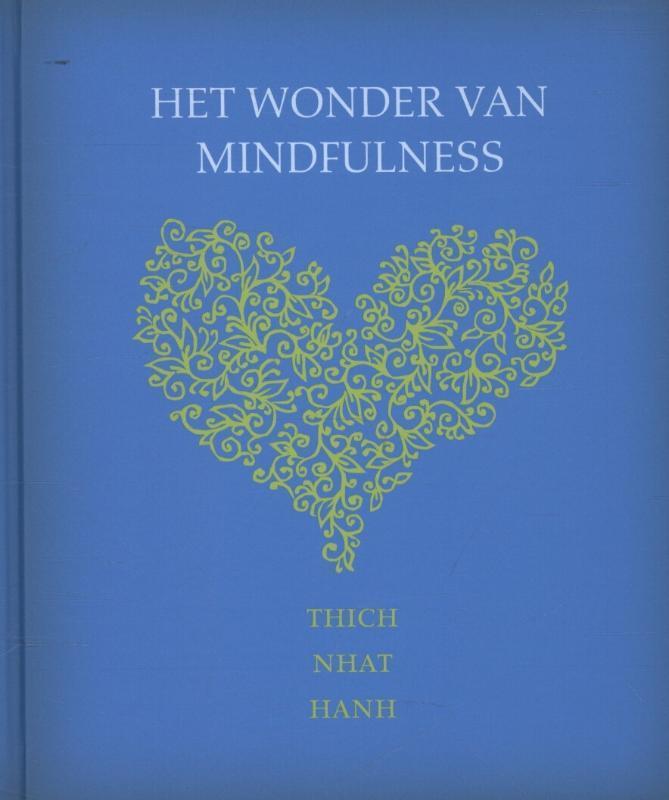 Het wonder van mindfulness 9789025903190 Thich Nhat Hanh, Boeken, Esoterie en Spiritualiteit, Zo goed als nieuw, Verzenden