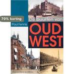 De buurten van Oud West 9789072810571 Paul Fennis, Boeken, Verzenden, Gelezen, Paul Fennis